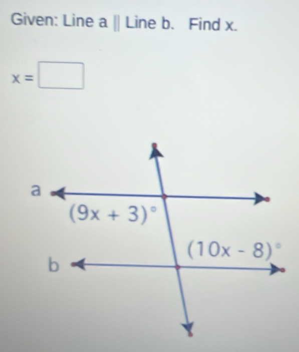 Given: Line a|| Line b. Find x.
x=□