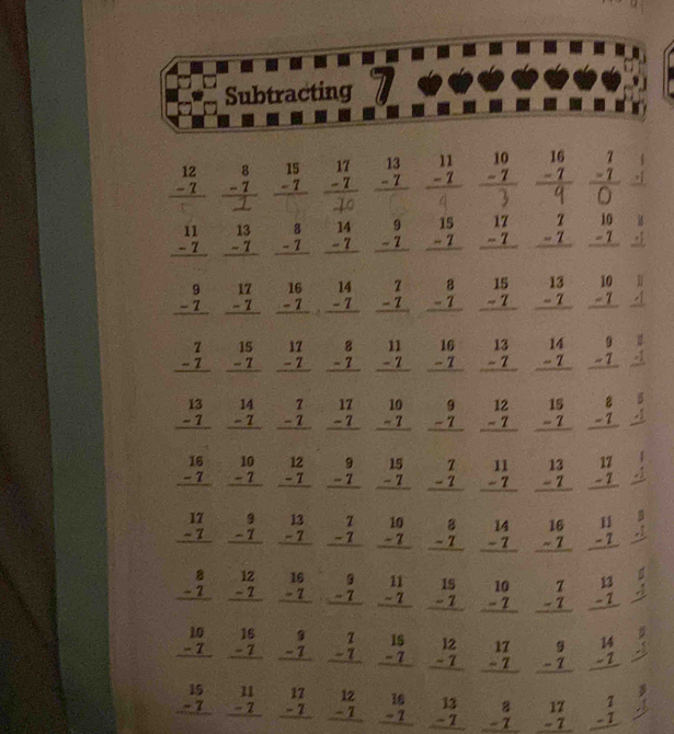 Subtracting
beginarrayr 12 -7 hline endarray beginarrayr 8 -7 hline endarray beginarrayr 15 -7 hline endarray beginarrayr 17 -7 hline endarray beginarrayr 13 -7 hline endarray beginarrayr 11 -7 hline endarray beginarrayr 10 -7 hline endarray j
 □ /□  
beginarrayr 11 -7 hline endarray beginarrayr 13 -7 hline endarray beginarrayr 8 -7 hline endarray beginarrayr 14 -7 hline endarray beginarrayr 9 -7 hline endarray beginarrayr 15 -7 hline endarray beginarrayr 17 -7 hline endarray beginarrayr 7 -7 hline endarray beginarrayr 10 -7 hline endarray
beginarrayr 9 -7 hline endarray beginarrayr 17 -7 hline endarray beginarrayr 16 -7 hline endarray beginarrayr 14 -7 hline endarray beginarrayr 7 -7 hline endarray beginarrayr 8 -7 hline endarray beginarrayr 15 -7 hline endarray beginarrayr 13 -7 hline endarray beginarrayr 10 -7 hline endarray
beginarrayr 7 -7 hline endarray beginarrayr 15 -7 hline endarray beginarrayr 17 -7 hline endarray beginarrayr 8 -7 hline endarray beginarrayr 11 -7 hline endarray beginarrayr 16 -7 hline endarray beginarrayr 13 -7 hline endarray beginarrayr 14 -7 hline endarray beginarrayr 9 -7 hline endarray beginarrayr 1 -1 hline endarray
beginarrayr 13 -7 hline endarray beginarrayr 14 -7 hline endarray beginarrayr 7 -7 hline endarray beginarrayr 17 -7 hline endarray beginarrayr 10 -7 hline endarray beginarrayr 9 -7 hline endarray beginarrayr 12 -7 hline endarray beginarrayr 15 -7 hline endarray beginarrayr 8 -7 hline endarray beginarrayr 5 -1 hline endarray
beginarrayr 16 -7 hline endarray beginarrayr 10 -7 hline endarray beginarrayr 12 -7 hline endarray beginarrayr 9 -7 hline endarray beginarrayr 15 -7 hline endarray beginarrayr 7 -7 hline endarray beginarrayr 11 -7 hline endarray beginarrayr 13 -7 hline endarray beginarrayr 17 -7 hline endarray
beginarrayr 17 -7 hline endarray beginarrayr 9 -7 hline endarray beginarrayr 13 -7 hline endarray beginarrayr 7 -7 hline endarray beginarrayr 10 -7 hline endarray beginarrayr 8 -7 hline endarray beginarrayr 14 -7 hline endarray beginarrayr 16 -7 hline endarray beginarrayr 11 -7 hline endarray
beginarrayr 8 -7 hline endarray beginarrayr 12 -7 hline endarray beginarrayr 16 -7 hline endarray beginarrayr 3 -7 hline endarray beginarrayr 11 -7 hline endarray beginarrayr 15 -7 hline endarray beginarrayr 10 -7 hline endarray beginarrayr 7 -7 hline endarray beginarrayr 13 -7 hline endarray
beginarrayr 10 -7 hline endarray beginarrayr 16 -7 hline endarray beginarrayr 3 -7 hline endarray beginarrayr 7 -7 hline endarray beginarrayr 15 -7 hline endarray beginarrayr 12 -7 hline endarray beginarrayr 17 -7 hline endarray beginarrayr 9 -7 hline endarray beginarrayr 14 -7 hline endarray  5/c 
d°
beginarrayr 15 -7 hline endarray beginarrayr 11 -2 hline endarray beginarrayr 17 -7 hline endarray beginarrayr 12 -7 hline endarray beginarrayr 16 -7 hline endarray beginarrayr 13 -7 hline endarray beginarrayr 8 -7 hline endarray beginarrayr 17 -7 hline endarray beginarrayr 1 -1 hline endarray
3