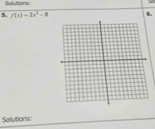 Solutions: So 
5. f(x)=2x^2-8 6. 
Solutions: