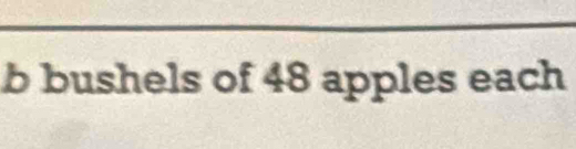 bushels of 48 apples each