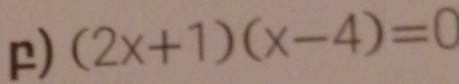 (2x+1)(x-4)=0