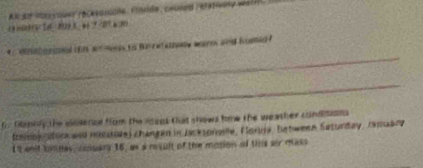 Es de Marcoder réckverscde, Caude, couned réfat-vory wat 
(4 ) 84 (5 18 80) 3 4 + 7 0 a 30
_ 
e rn ed cf an mes to Biretatnney waren and hoened 
_ 
G. Glapnly the eler from the mens that shows hme the weather condtions 
Iteoe rstore and msole) Zhangen in Jacktonzle, Forura, between Saturday, Tamuare 
1t anit bnday, inuary 16, as a miult of the motion of thme ar mass