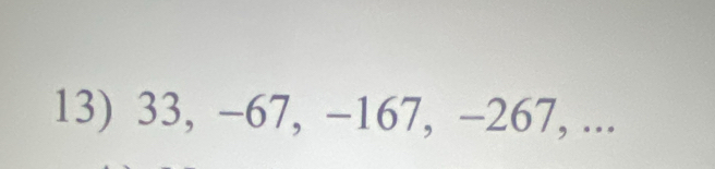 33, −67, −167, −267, ...