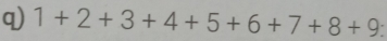 1+2+3+4+5+6+7+8+9