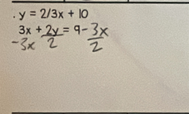 y = 2/3x + 10
3x+2y=9