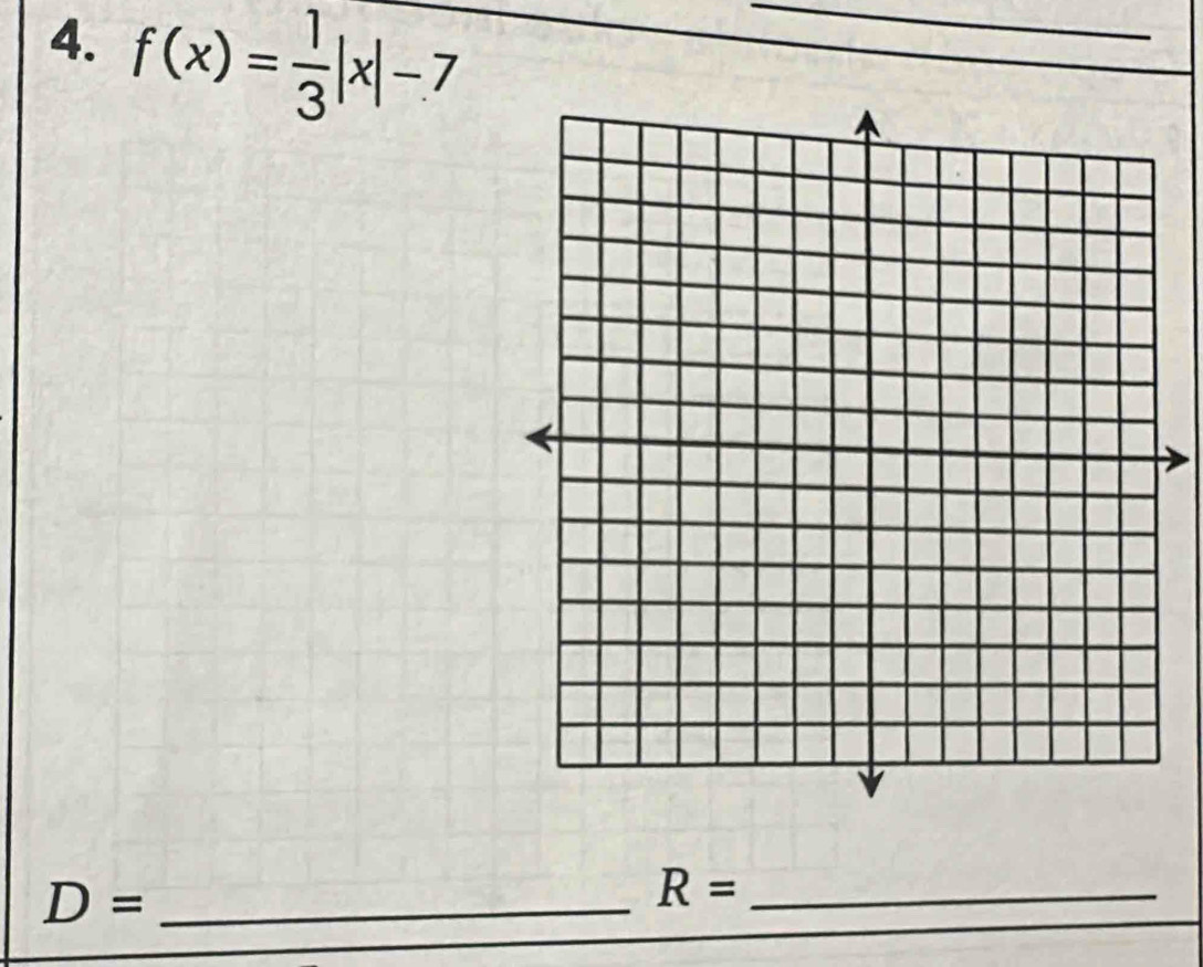 f(x)= 1/3 |x|-7
_ 
_ D=
R= _