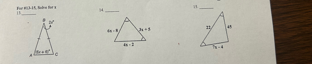 For #13-15, Solve for x 15._
13._ 14._