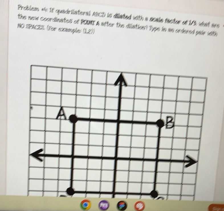 Solved: Problem *4 1f quadrilateral ABCD is dilated with a scale factor ...