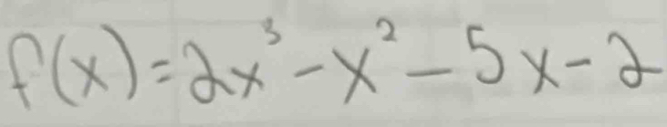 f(x)=2x^3-x^2-5x-2