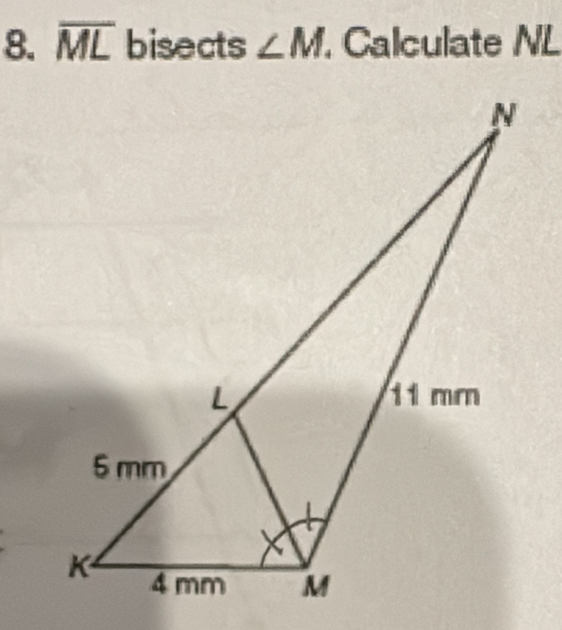 overline ML bisects ∠ M Calculate NL