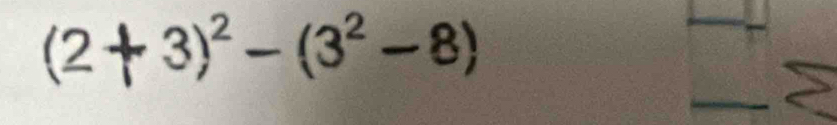 3)^2-(3^2-8)