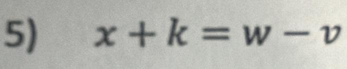 x+k=w-v