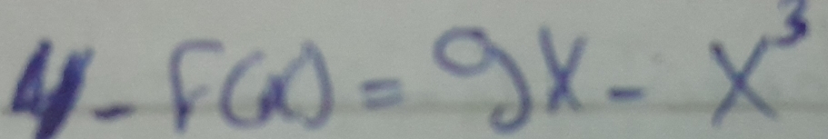 4 F(x)=9x-x^3