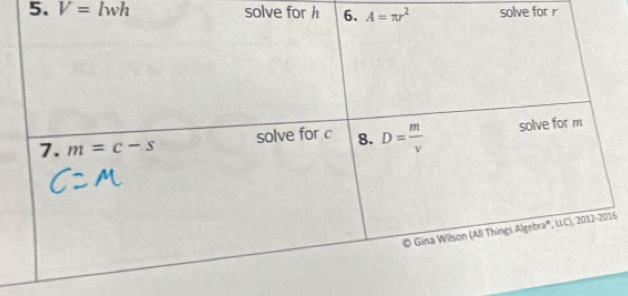 V=lwh solve for h 6. A=π r^2 solve for r
6