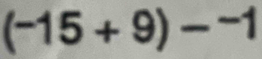 (-15+9)-^-1