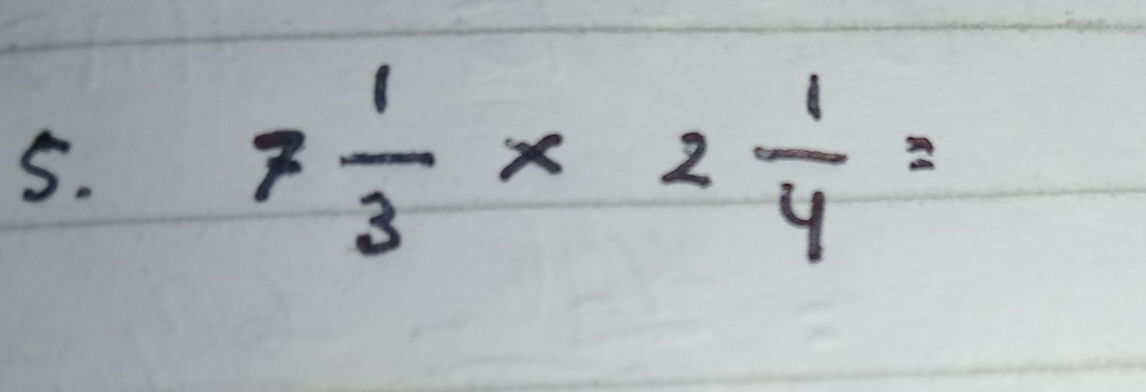 7 1/3 * 2 1/4 =