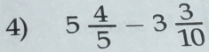 5 4/5 -3 3/10 