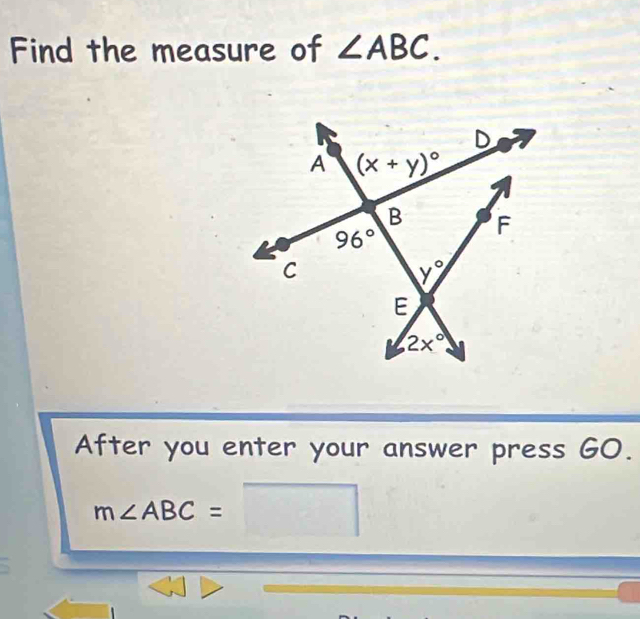 Find the measure of ∠ ABC.
After you enter your answer press GO.
m∠ ABC=□