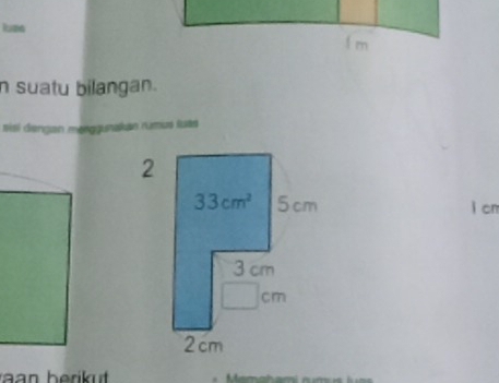 luze
n suatu bilangan.
sisi dengan menggunakan rumus luês
l cm
a n  h erikut