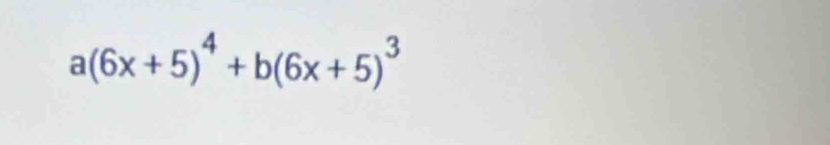 a(6x+5)^4+b(6x+5)^3