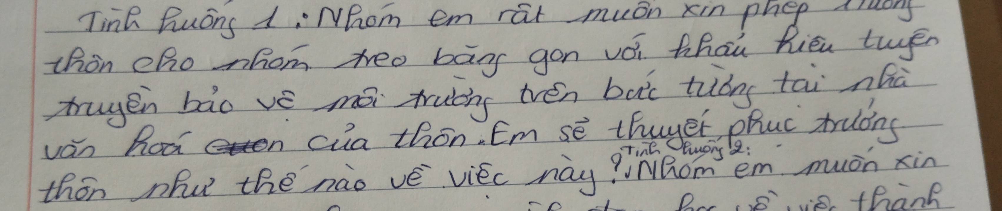 Jink huons 1Mhom em rat muon xin phee aruong 
thon eho mhom teo bāgs gon vái hhāu hién tuén 
mugen bào vè má trucng tén buē tuáng taāi nlà 
ván Roá cua thán. Em sè thuyei phuc trudns 
Buory 2: 
thōn nhu the nào vè viec này ?īMRom em much xin 
Berss thank