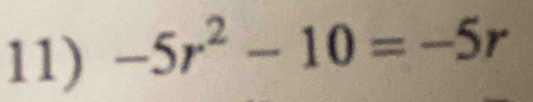 -5r^2-10=-5r