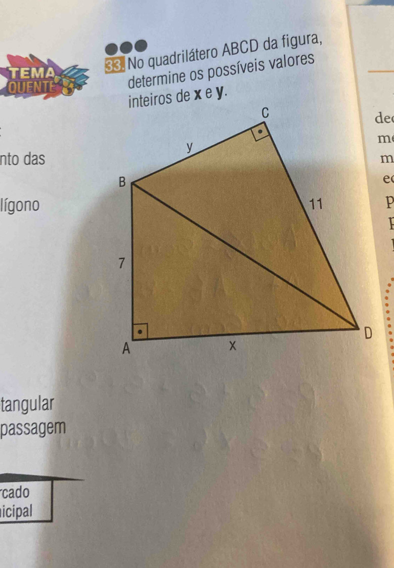 TEMA 
3. No quadrilátero ABCD da figura, 
QUENTE 
determine os possíveis valores 
nto das 
lígono 
tangular 
passagem 
cado 
icipal