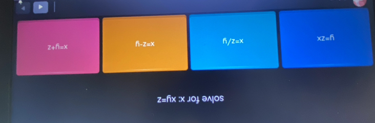 4
XZ=fi
z+fi=x
fi-z=x
n /Z=X
z=fix:x.10 ə^|os