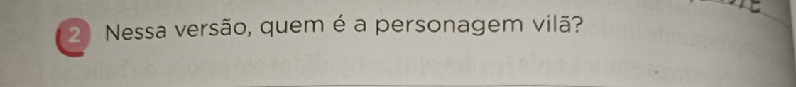 Nessa versão, quem é a personagem vilã?