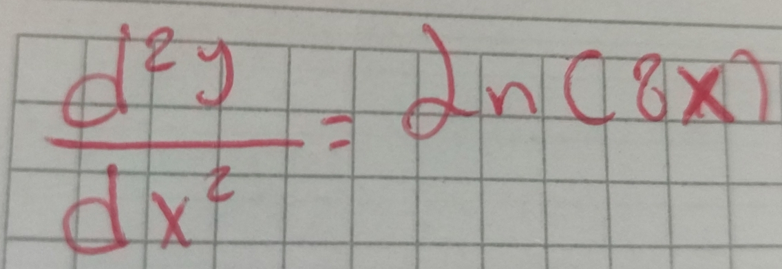  d^2y/dx^2 =2n(8x)