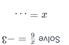 =x
varepsilon -= 9/x anpos