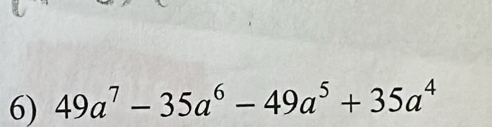 49a^7-35a^6-49a^5+35a^4