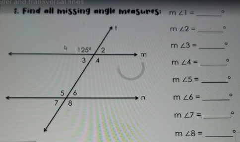 Find all missing angle measures: m∠ 1= 。
m∠ 2= _。
m∠ 3= 。
_
_
m∠ 4= 。
m∠ 5= _ 。
m∠ 6= _。
m∠ 7= _。
_
m∠ 8= 。