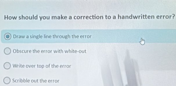 Solved: How should you make a correction to a handwritten error? Draw a ...
