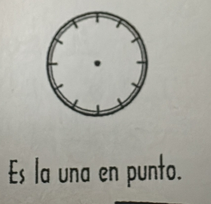 Es la una en punto.