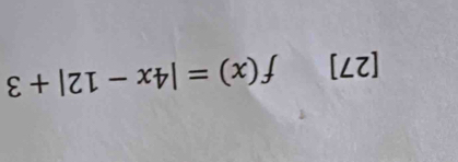 [27] f(x)=|4x-12|+3