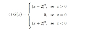 ) G(x)=beginarrayl (x-2)^2,wx>0 0,wx=0 (x+2)^2,wx<0endarray.