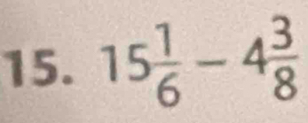 15 1/6 -4 3/8 