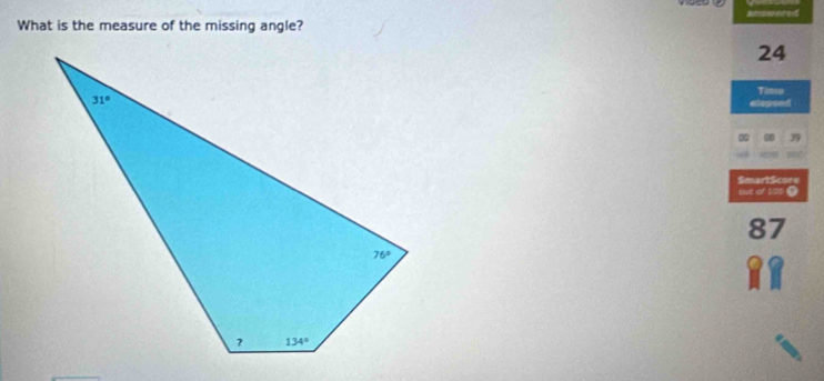 wer 
What is the measure of the missing angle?
24
Tinso
elspeed
0 3
SmartScore
sut of 100 ●
87