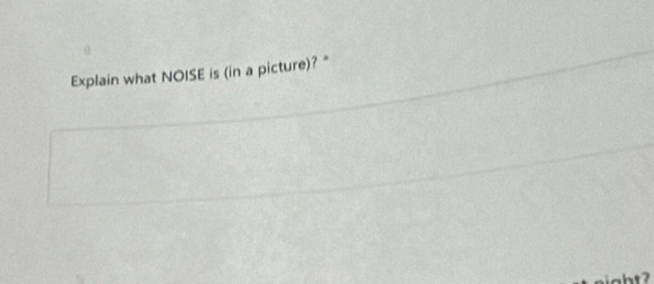 Explain what NOISE is (in a picture)? "