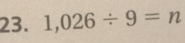 1,026/ 9=n