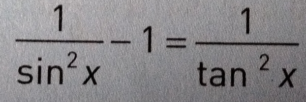  1/sin^2x -1= 1/tan^2x 