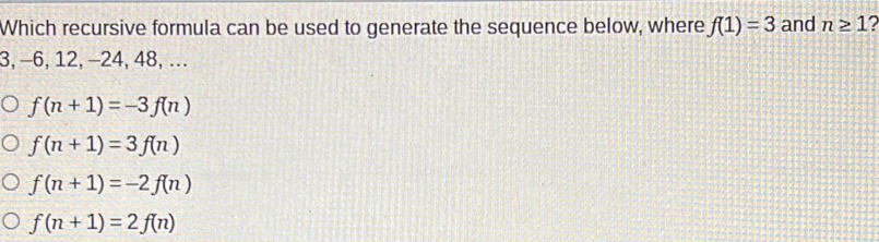 Solved: Which recursive formula can be used to generate the sequence ...