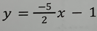 y= (-5)/2 x-1