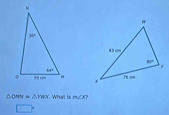 △ OMN≌ △ YWX. What is m∠ X
□°