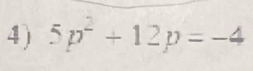 5p^2+12p=-4