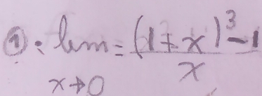 limlimits _xto 0=frac (1+x)^3-1x