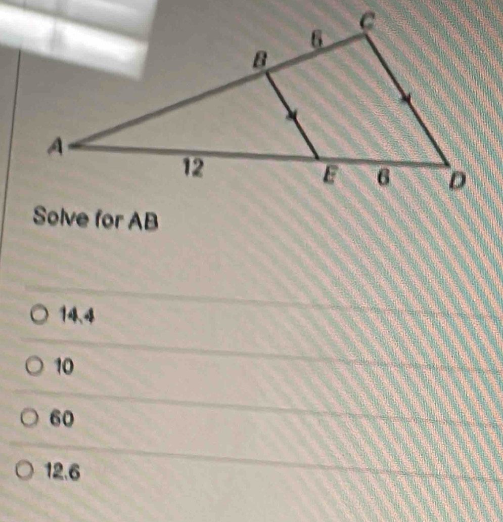 Solve for AB
14 、 4
10
60
12.6