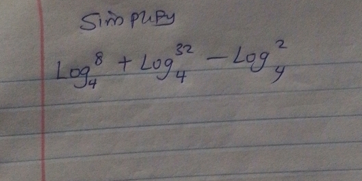 Sim pupy
(log _4)^8+log _4^(32)-log _4^2