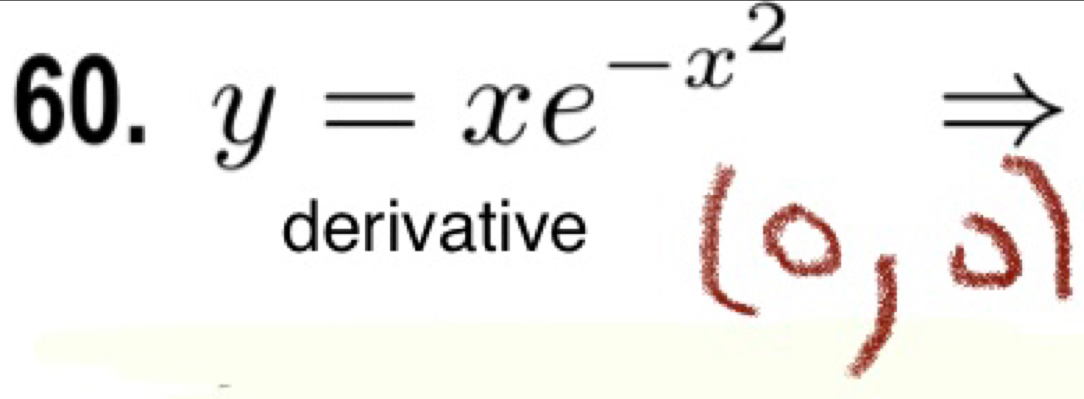 y=xe^(-x^2)
derivative